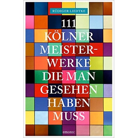 Libro  "111 Kölner Meisterwerke die man gesehen haben muss"
